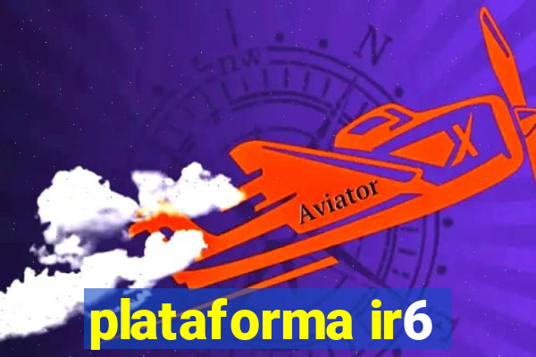 plataforma ir6